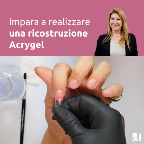 Corso Ricostruzione Acrygel